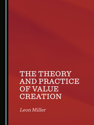 cover image of The Theory and Practice of Value Creation